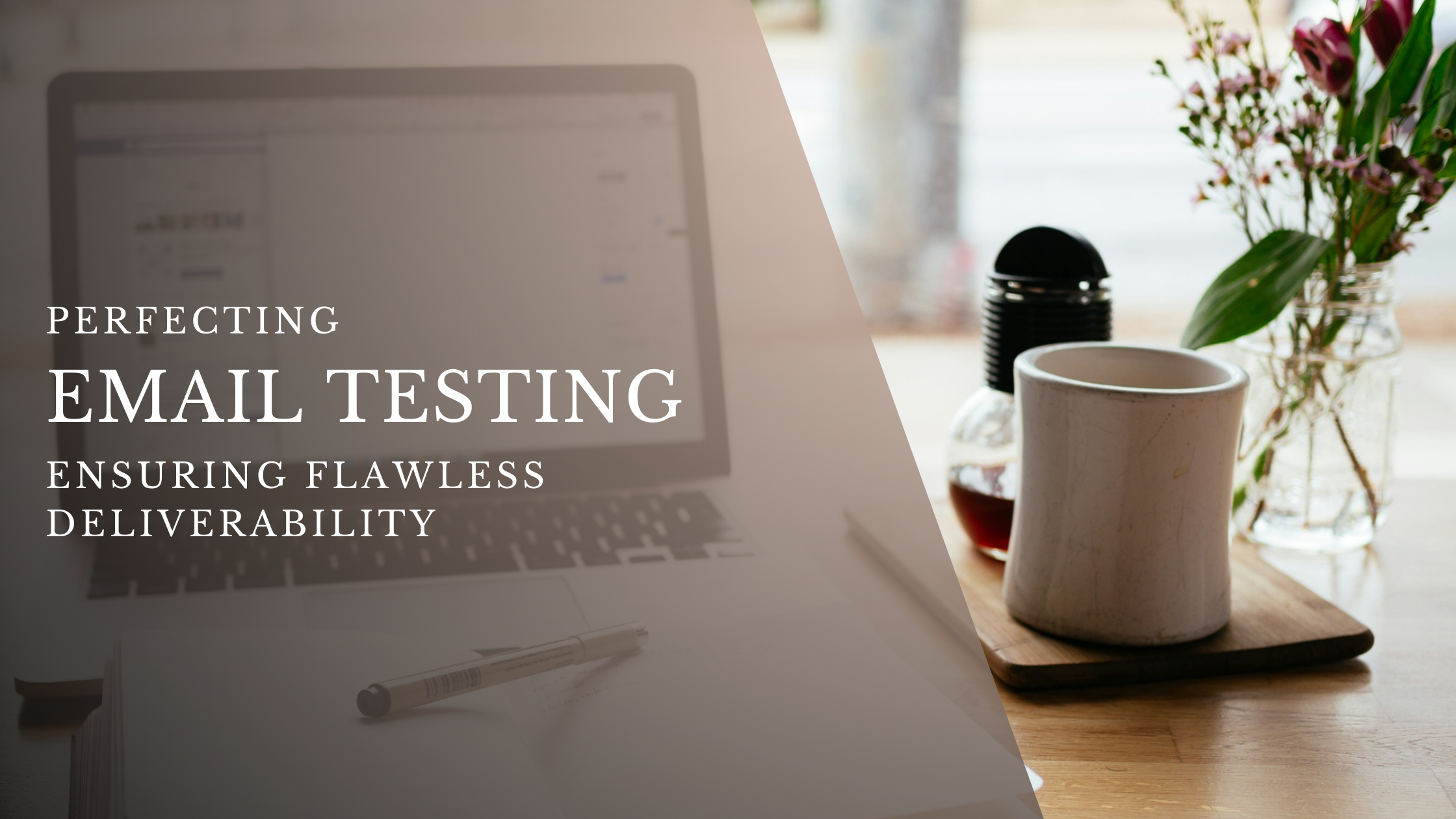 Perfecting Email Testing: Ensuring Flawless Deliverability