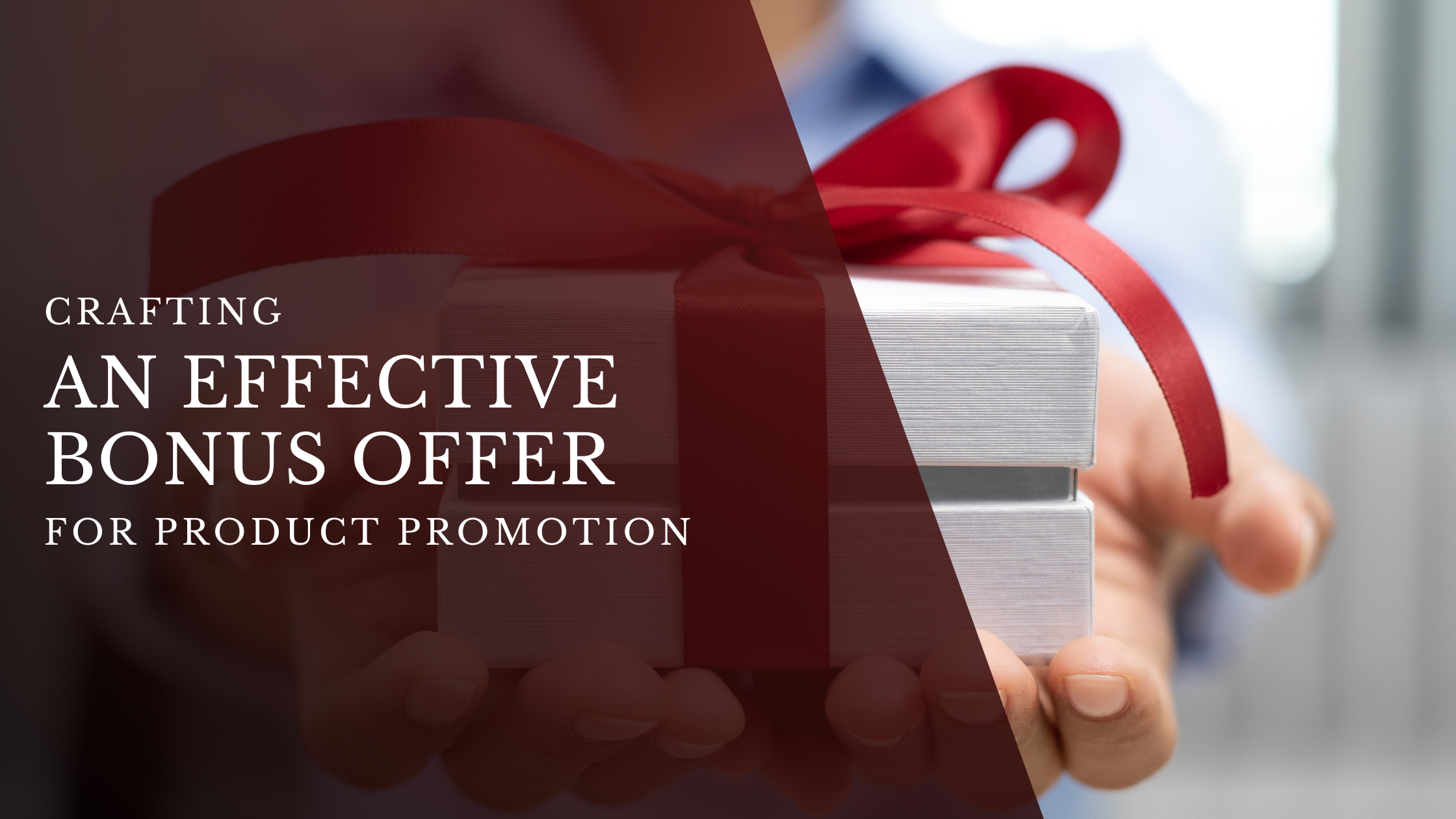 Crafting an Effective Bonus Offer for Product Promotion